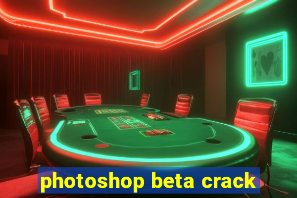 photoshop beta crack